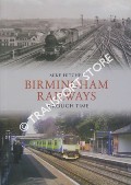 Birmingham Railways Through Time by HITCHES, Mike